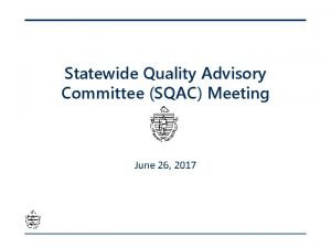 Statewide Quality Advisory Committee SQAC Meeting June 26