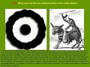 LEQ What were the first two political parties