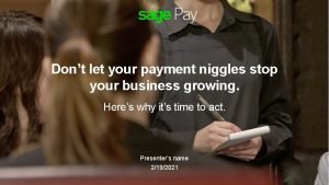 Dont let your payment niggles stop your business