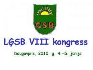 LSB VIII kongress Daugavpils 2010 g 4 5