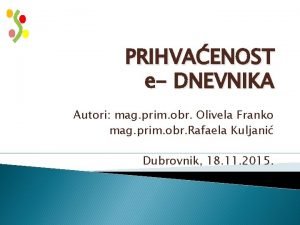 PRIHVAENOST e DNEVNIKA Autori mag prim obr Olivela