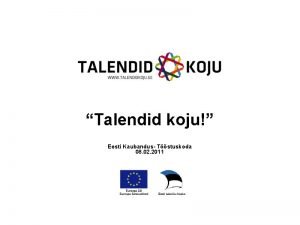 Talendid koju Eesti Kaubandus Tstuskoda 08 02 2011