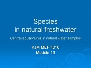 Species in natural freshwater Central equilibriums in natural