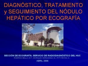 DIAGNSTICO TRATAMIENTO y SEGUIMIENTO DEL NDULO HEPTICO POR