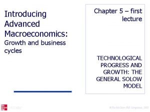 Introducing Advanced Macroeconomics Chapter 5 first lecture Growth