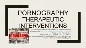 PORNOGRAPHY THERAPEUTIC INTERVENTIONS COPING US Training Program on
