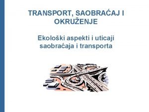 Uticaj saobracaja na zivotnu sredinu Uticaj saobracaja na zivotnu sredinu