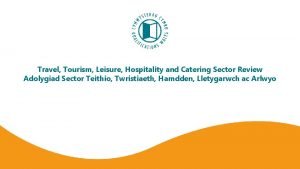 Travel Tourism Leisure Hospitality and Catering Sector Review
