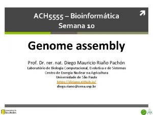 ACH 5555 Bioinformtica Semana 10 Genome assembly Prof