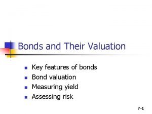 Bonds and Their Valuation n n Key features