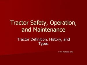 Tractor Safety Operation and Maintenance Tractor Definition History
