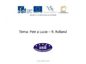 Tma Petr a Lucie R Rolland VY32INOVACE592 Autor