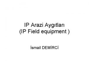IP Arazi Aygtlar IP Field equipment smail DEMRC