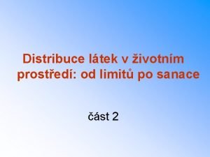 Distribuce ltek v ivotnm prosted od limit po