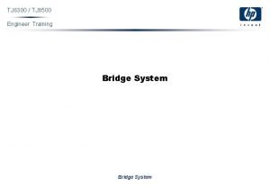 TJ 8300 TJ 8500 Engineer Training Bridge System