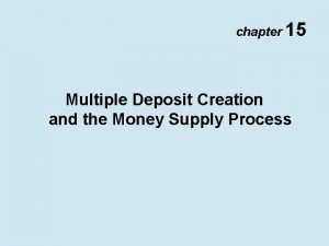Multiple deposit expansion