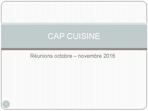 CAP CUISINE Runions octobre novembre 2016 1 CAP