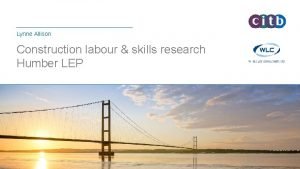 Lynne Allison Construction labour skills research Humber LEP