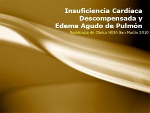 Insuficiencia Cardaca Descompensada y Edema Agudo de Pulmn