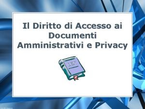 Il Diritto di Accesso ai Documenti Amministrativi e