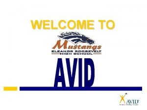 WELCOME TO What does AVID stand for Advancement