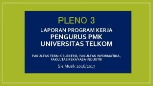 PLENO 3 LAPORAN PROGRAM KERJA PENGURUS PMK UNIVERSITAS