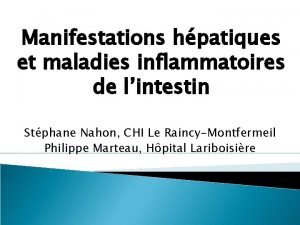 Manifestations hpatiques et maladies inflammatoires de lintestin Stphane