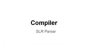 Compiler SLR Parser LR Parsing Algorithm Items LR