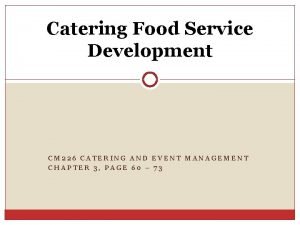 Catering Food Service Development CM 226 CATERING AND