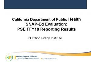 California Department of Public Health SNAPEd Evaluation PSE