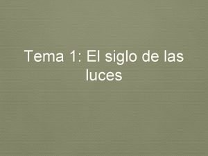 Tema 1 El siglo de las luces 1