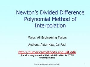 Newtons Divided Difference Polynomial Method of Interpolation Major