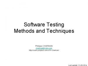 Software Testing Methods and Techniques Philippe CHARMAN charmanfr