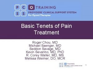 Basic Tenets of Pain Treatment Roger Chou MD