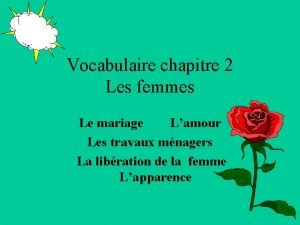 Vocabulaire chapitre 2 Les femmes Le mariage Lamour