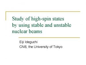 Study of highspin states by using stable and