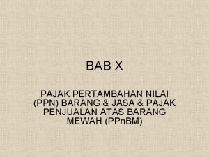 BAB X PAJAK PERTAMBAHAN NILAI PPN BARANG JASA