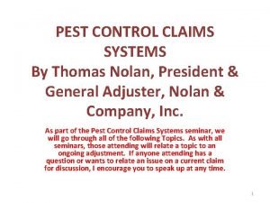 PEST CONTROL CLAIMS SYSTEMS By Thomas Nolan President