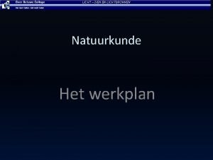 LICHT ZIEN EN LICHTBRONNEN Natuurkunde Het werkplan LICHT