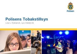 Polisens Tobakstillsyn Lisa L Koblanck Lpo Vstervik Tillsyn