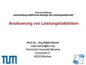 Lehrveranstaltung Umwandlung elektrischer Energie mit Leistungselektronik Ansteuerung von