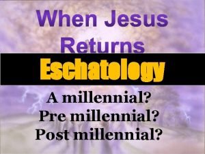 Post millennial eschatology