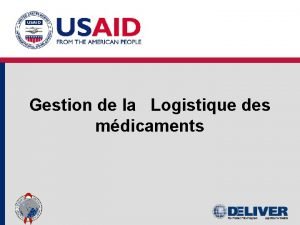 Gestion de la Logistique des mdicaments Pourquoi la