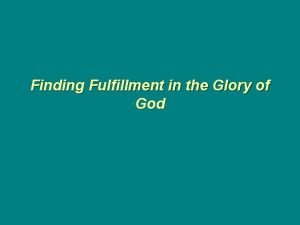 Finding fulfillment in god