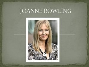 Joanne rowling became famous