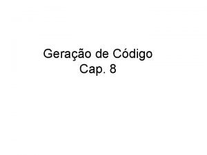 Gerao de Cdigo Cap 8 Introduo Fase final