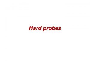 Hard probes Processi hard 1 I processi hard
