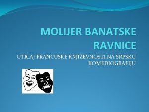 MOLIJER BANATSKE RAVNICE UTICAJ FRANCUSKE KNJIEVNOSTI NA SRPSKU