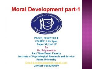 Moral Development part1 PGDCP SEMESTERII COURSE Life Span