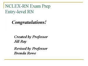 NCLEXRN Exam Prep Entrylevel RN Congratulations Created by